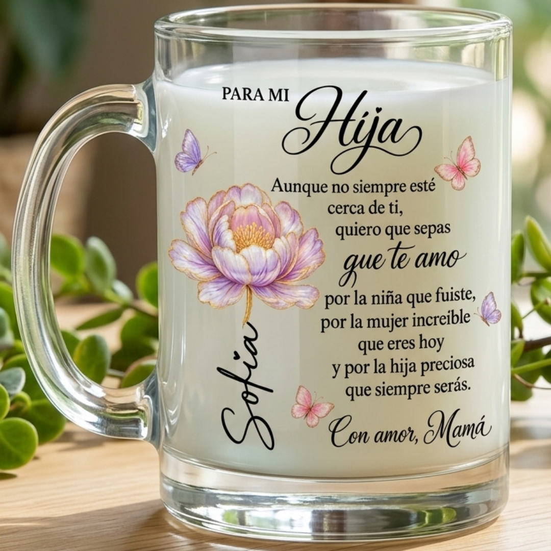 Taza de Vidrio Personalizada para Hija con Mensaje de Amor – Regalo de Mamá